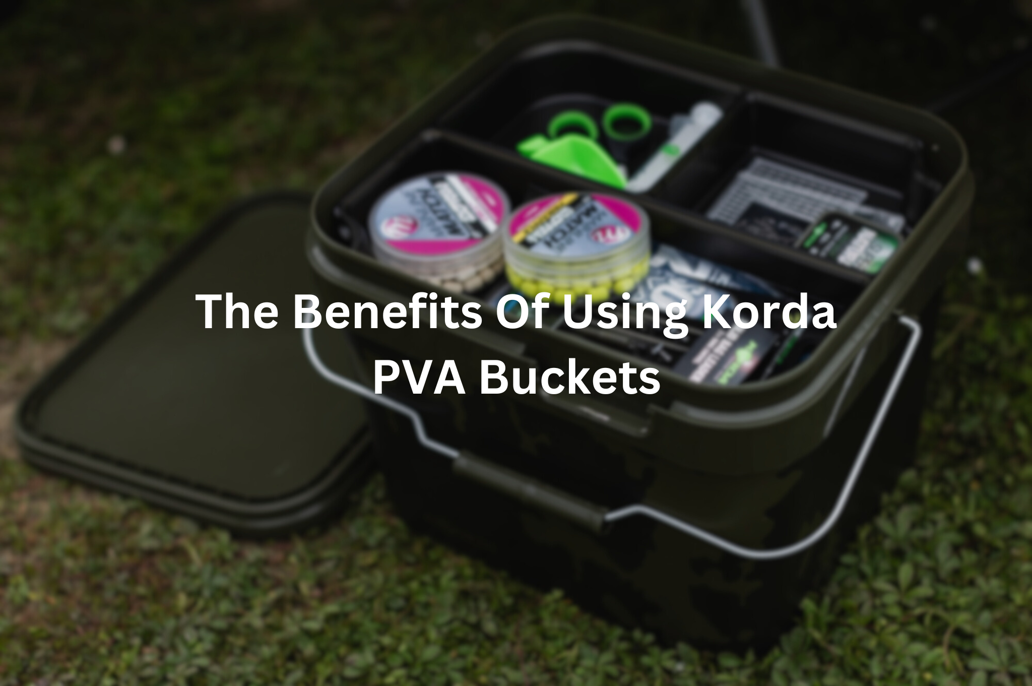 The Benefits Of Using Korda PVA Buckets